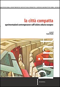 Città compatta. Sperimentazioni contempor...
