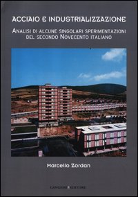 Acciaio e industrializzazione. Analisi di ...