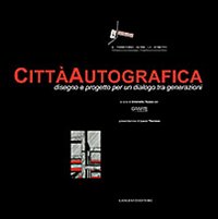 Città autografica. Disegno e progetto per...