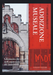 Addizione museale. La crescita dei musei n...