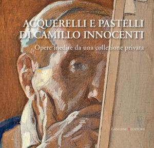 Acquerelli e pastelli di Camillo Innocenti...