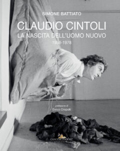 Claudio Cintoli. La nascita dell'uomo nuov...