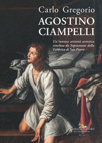 Agostino Ciampelli. Un'intensa attività a...