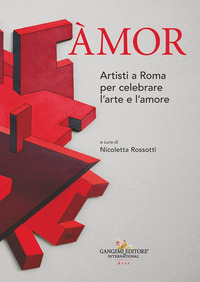 Àmor. Artisti a Roma per celebrare l'arte...
