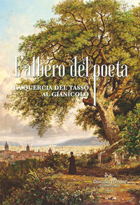 Albero del poeta. La quercia del Tasso al ...