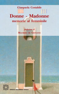 Donne - Madonne. Memorie al femminile