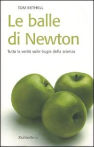 Balle di Newton. Tutta la verità sulle bu...