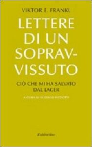 Lettere di un sopravvissuto. Ciò che mi h...