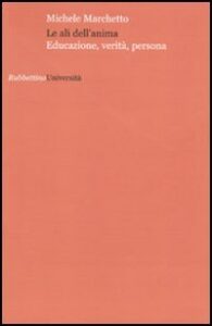 Ali dell'anima. Educazione, verità, perso...
