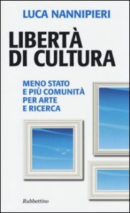 Libertà di cultura. Meno Stato e più com...