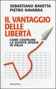 Vantaggio delle libertà. Come costruire l...