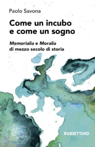 Come un incubo e come un sogno. Memorialia...