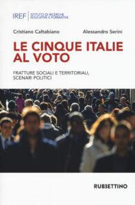 Cinque Italie al voto. Fratture sociali e ...