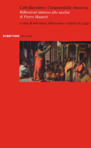 Cattolicesimo: l'impossibile rinuncia. Rif...