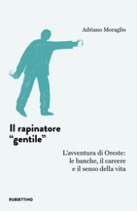 Rapinatore «gentile». L'avventura di Ore...