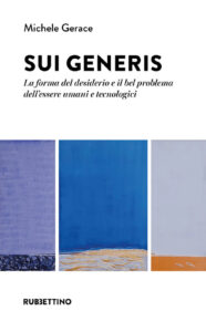 Sui generis. La forma del desiderio e il b...