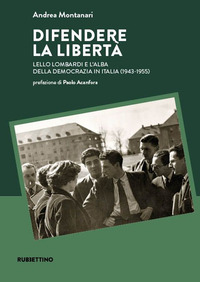 Difendere la libertà. Lello Lombardi e l'...