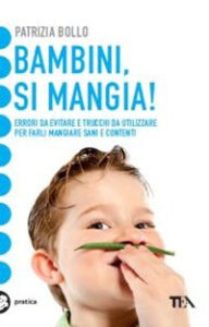 Bambini, si mangia! Errori da evitare e tr...