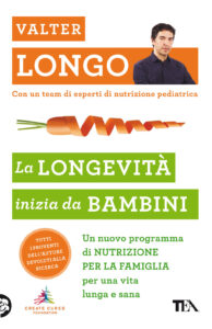 Longevità inizia da bambini. Un nuovo programma di nutrizione per la famiglia per una vita lunga e sana (La)