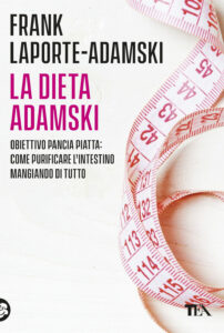 Dieta Adamski. Obiettivo pancia piatta: co...
