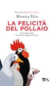 Felicità del pollaio. Storia degli animal...