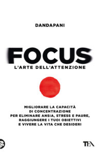 Focus. L'arte dell'attenzione. Migliorare ...