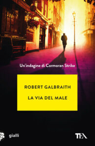 Via del male. Un'indagine di Cormoran Strike (La)