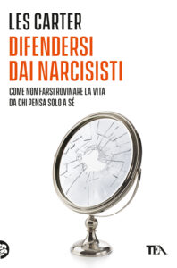Difendersi dai narcisisti. Come non farsi ...