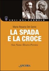 La spada e la croce. San Nuno Alvares Pere...