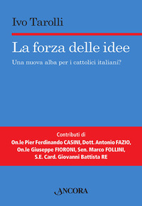 La forza delle idee. Una nuova alba per i ...