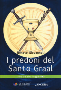 I predoni del Santo Graal. Ediz. ad alta leggibilità
