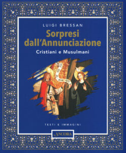 Sorpresi dall'Annunciazione. Cristiani e M...