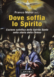 Dove soffia lo Spirito. L'azione salvifica...
