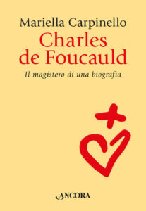 Charles de Foucauld. Il magistero di una b...