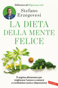 Dieta della mente felice. Il regime alimentare per migliorare l'umore e aiutarsi a combattere ansia e depressione (La)