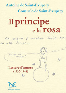 Principe e la rosa. Lettere d'amore (1930-1944) (Il)