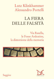 Fiera delle falsità. Via Rasella, le Foss...