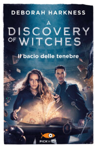 Bacio delle tenebre. A discovery of witche...