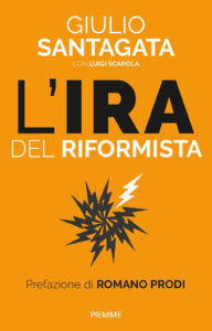 Ira del riformista. Una politica per il fu...