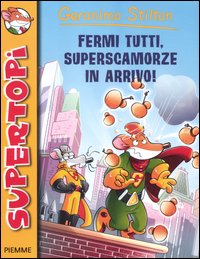 Fermi tutti, superscamorze in arrivo! Ediz...