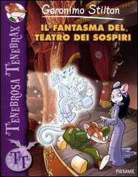 Fantasma del teatro dei sospiri. Ediz. ill...