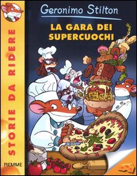 Gara dei supercuochi. Ediz. illustrata (La...