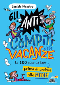 Anticompiti delle vacanze. Le 100 cose da ...