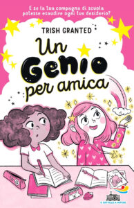 Genio per amica. Ediz. illustrata (Un)