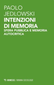 Intenzioni di memoria. Sfera pubblica e me...