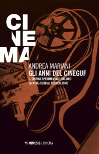 Anni del Cineguf. Il cinema sperimentale i...