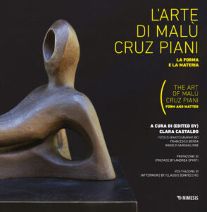 Arte di Malu Cruz Piani. La forma e la materia-The art of Malù Cruz Piani. Form and matter. Ediz. a colori (L')