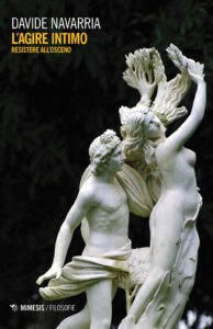 Agire intimo. Resistere all'osceno (L')