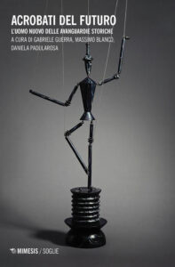 Acrobati del futuro. L'uomo nuovo delle av...