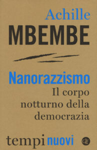 Nanorazzismo. Il corpo notturno della demo...